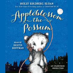 Appleblossom the Possum Audiobook, by Holly Goldberg Sloan