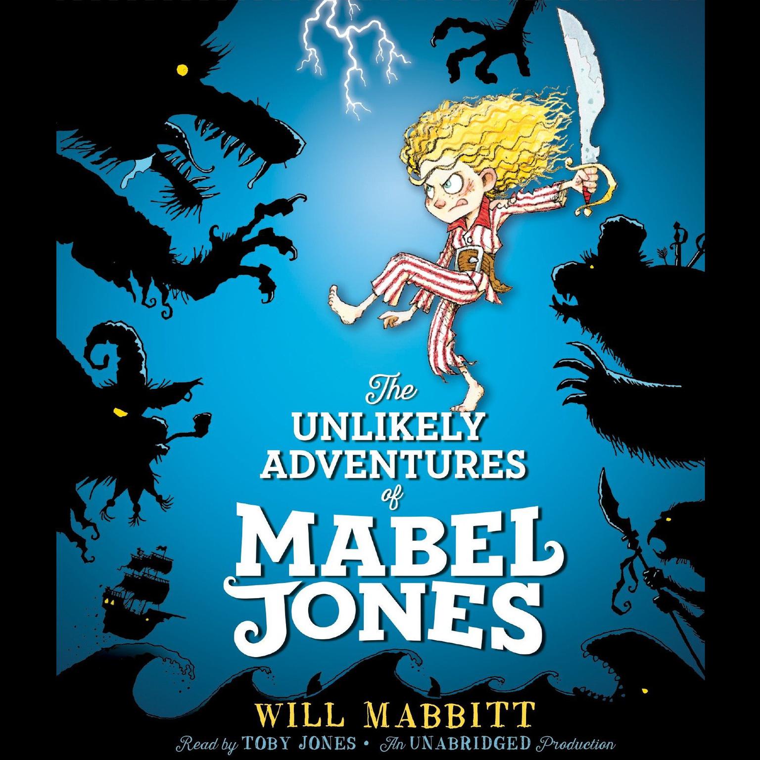 The Unlikely Adventures of Mabel Jones Audiobook, by Will Mabbitt