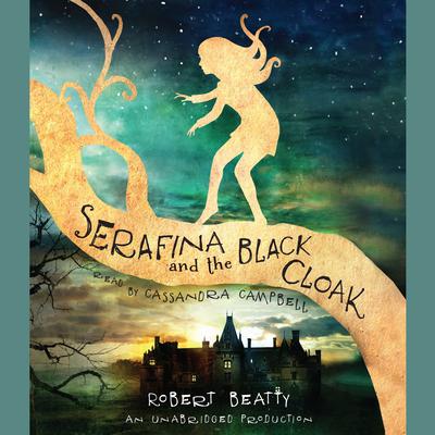 Serafina and the Black Cloak Audiobook, by Robert Beatty