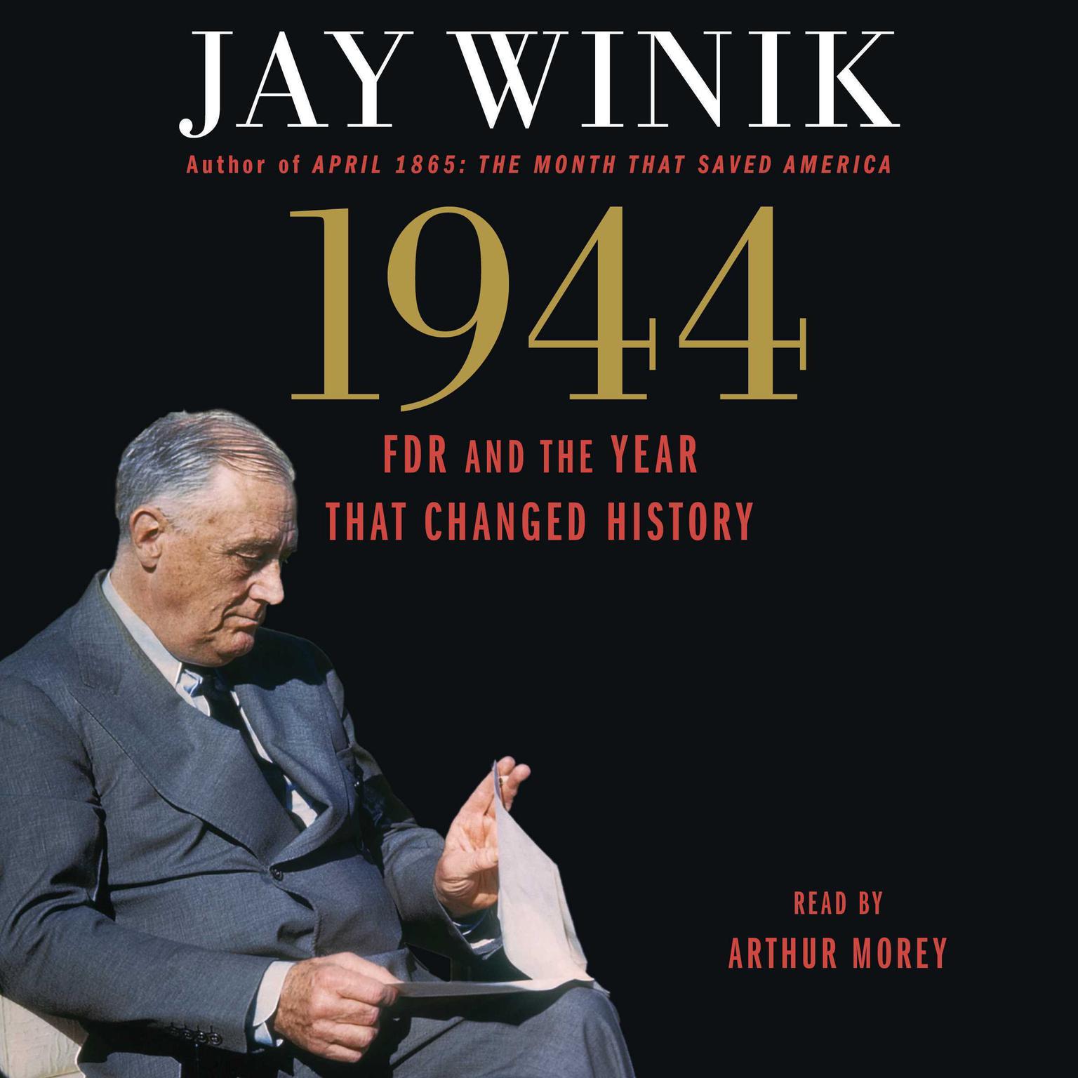 1944: FDR and the Year That Changed History Audiobook, by Jay Winik