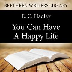 You Can Have a Happy Life Audiobook, by 
