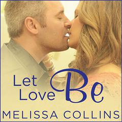 Let Love Be Audiobook, by Melissa Collins