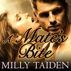 A Mates Bite Audiobook, by Milly Taiden