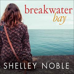 Breakwater Bay Audiobook, by Shelley Noble