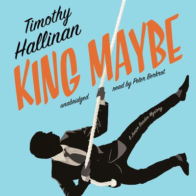King Maybe: A Junior Bender Mystery Audiobook, by 