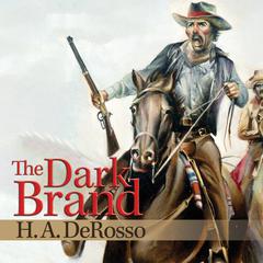 The Dark Brand Audiobook, by H. A. Derosso