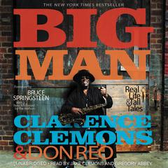 Big Man: Real Life & Tall Tales Audiobook, by Clarence Clemons
