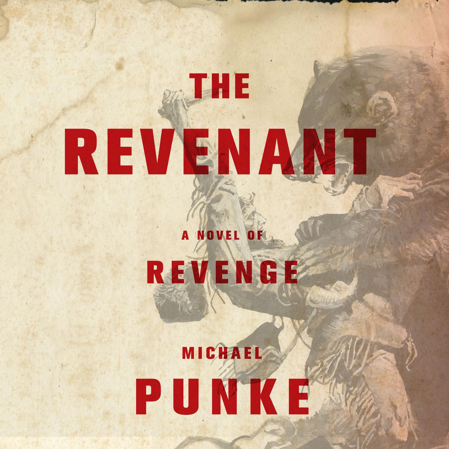 The Revenant: A Novel of Revenge Audiobook, by Michael Punke