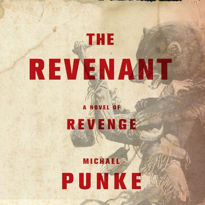 The Revenant: A Novel of Revenge Audiobook, by 