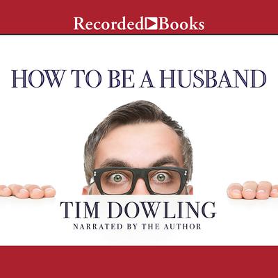 How to Be a Husband Audiobook, by 