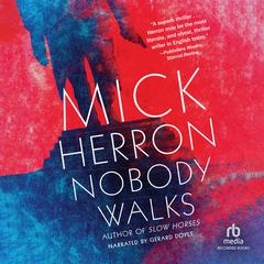 Nobody Walks Audiobook, by Mick Herron