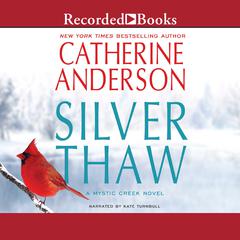Silver Thaw: A Mystic Creek Novel Audiobook, by Catherine Anderson