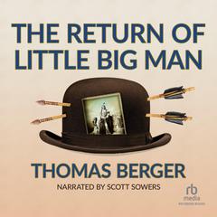 The Return of Little Big Man: A Novel Audiobook, by 