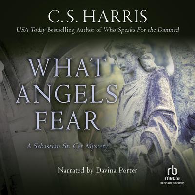 What Angels Fear Audiobook, by C. S. Harris