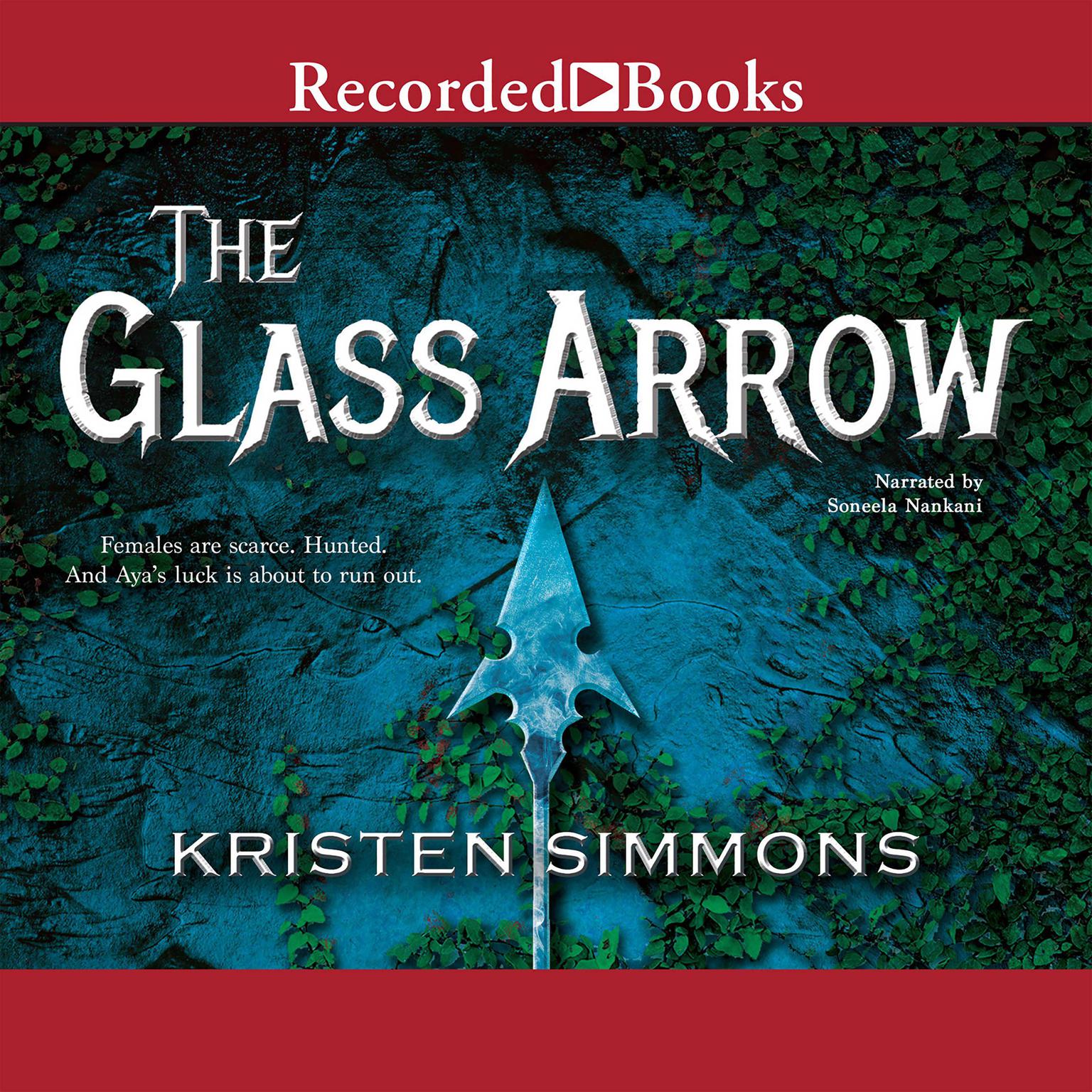 The Glass Arrow Audiobook, by Kristen Simmons