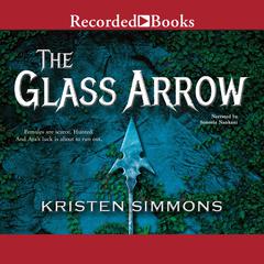 The Glass Arrow Audiobook, by Kristen Simmons