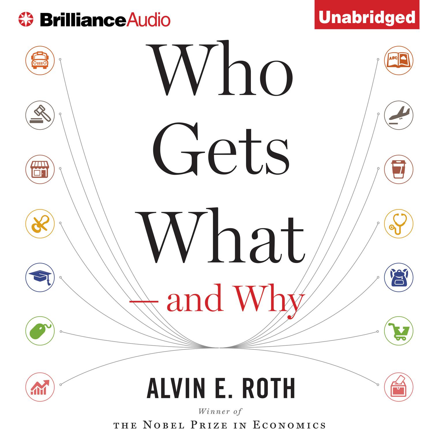 Who Gets What—and Why: The New Economics of Matchmaking and Market Design Audiobook, by Alvin E. Roth