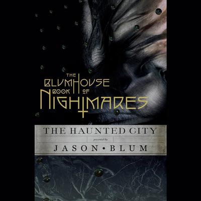 The Blumhouse Book of Nightmares: The Haunted City Audiobook, by 