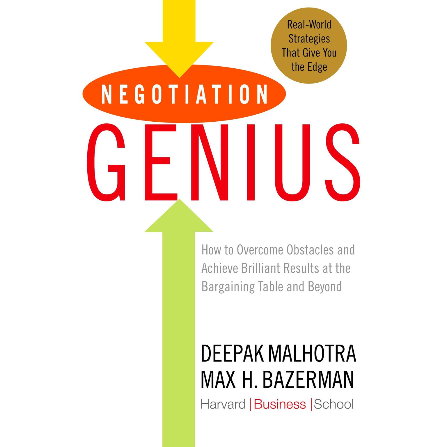 Negotiation Genius: How to Overcome Obstacles and Achieve Brilliant Results at the Bargaining Table and Beyond Audiobook, by Deepak Malhotra