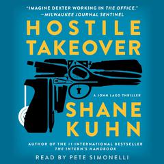 Hostile Takeover: A John Lago Thriller Audiobook, by Shane Kuhn