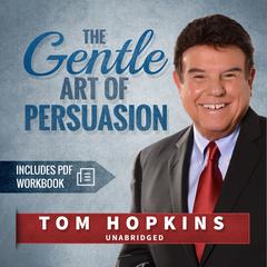 The Gentle Art of Persuasion Audiobook, by Tom Hopkins