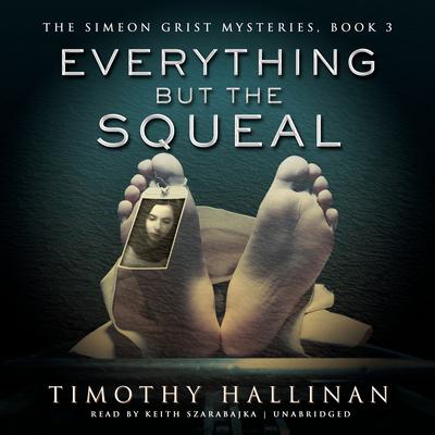 Everything but the Squeal Audiobook, by Timothy Hallinan
