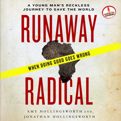 Runaway Radical: A Young Mans Reckless Journey to Save the World Audiobook, by Amy Hollingsworth