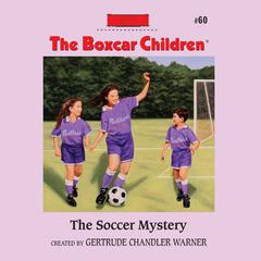The Soccer Mystery Audiobook, by Gertrude Chandler Warner