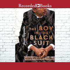 The Boy in the Black Suit Audiobook, by Jason Reynolds