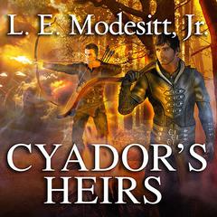 Cyadors Heirs Audiobook, by L. E. Modesitt