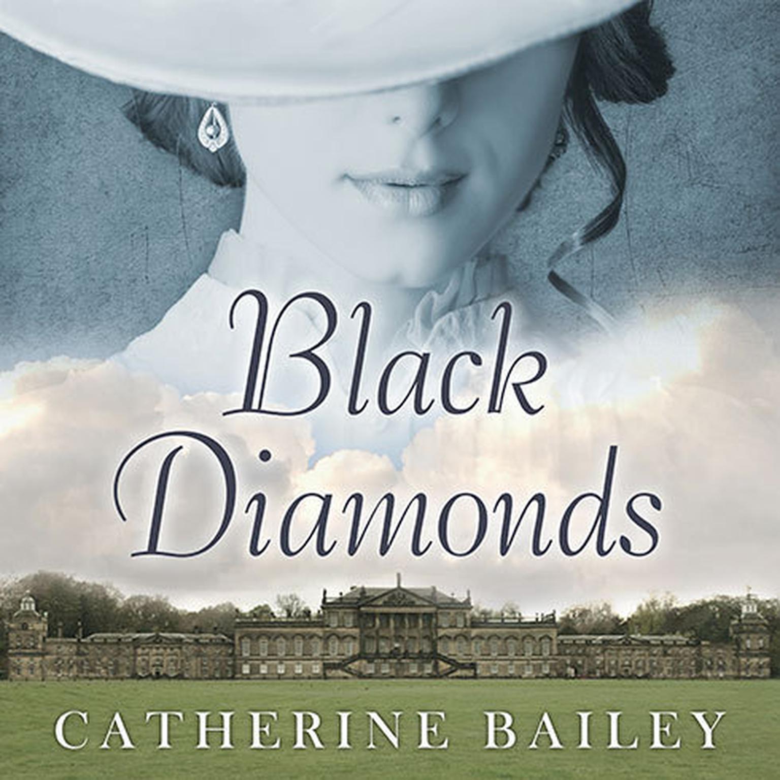 Black Diamonds: The Downfall of an Aristocratic Dynasty and the Fifty Years That Changed England Audiobook, by Catherine Bailey