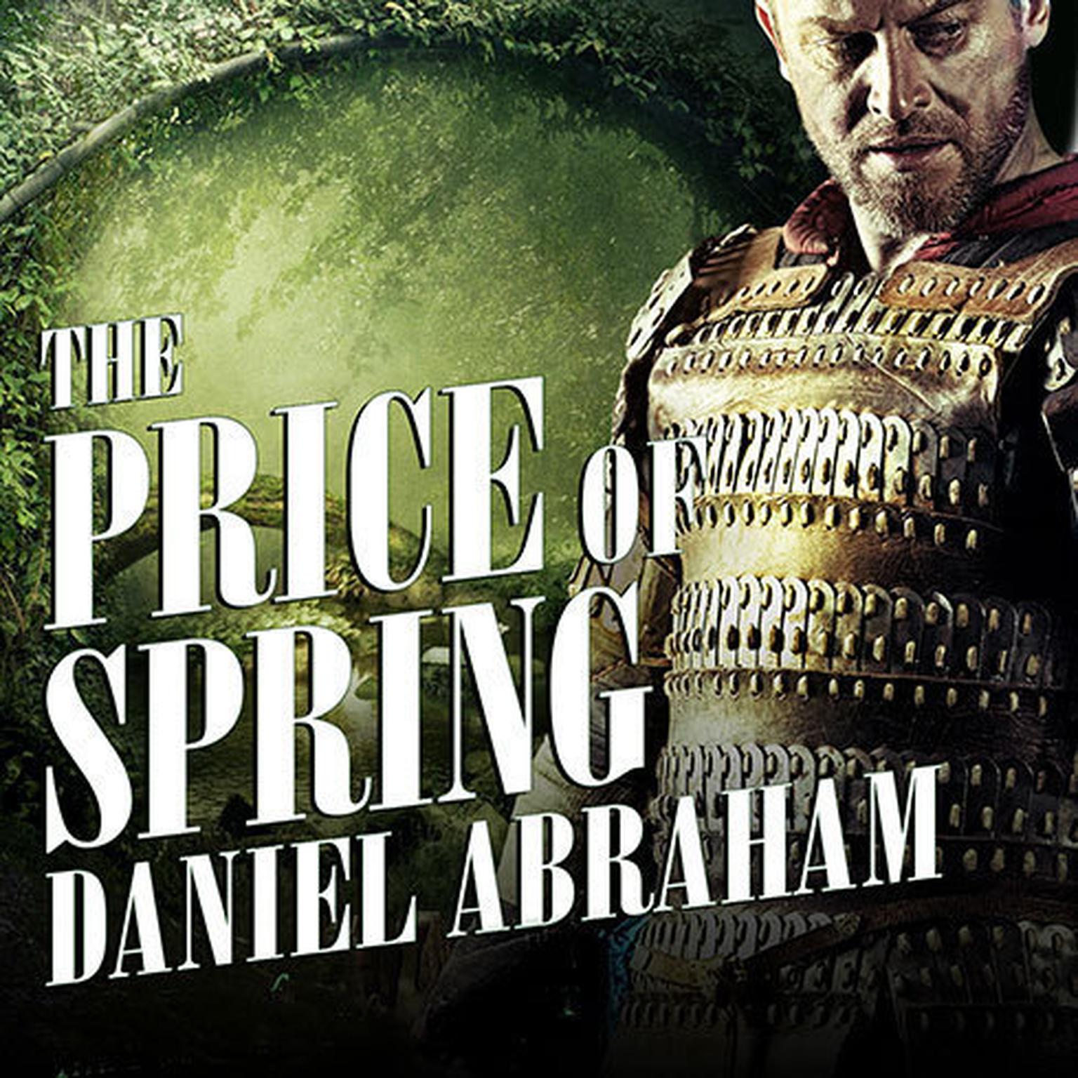 The Price of Spring Audiobook, by Daniel Abraham