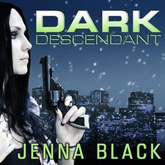 Dark Descendant Audiobook, by Jenna Black