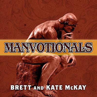 The Art of Manliness---Manvotionals: Timeless Wisdom and Advice on Living the 7 Manly Virtues Audiobook, by Brett McKay