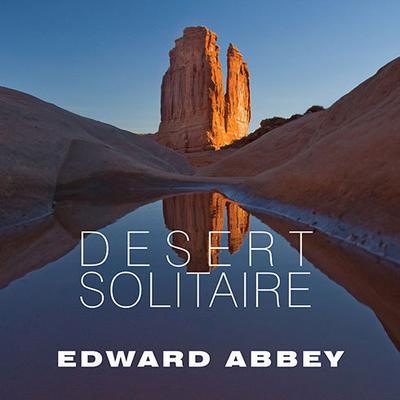 Desert Solitaire: A Season in the Wilderness Audiobook, by Edward Abbey
