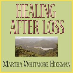 Healing after Loss: Daily Meditations for Working Through Grief Audiobook, by 