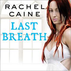 Last Breath Audiobook, by Rachel Caine