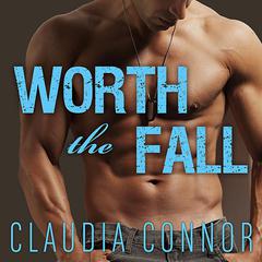 Worth the Fall Audiobook, by Claudia Connor