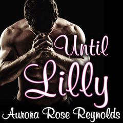 Until Lilly Audiobook, by Aurora Rose Reynolds