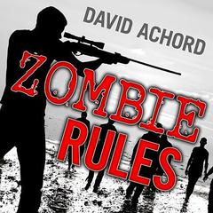 Zombie Rules Audiobook, by David Achord