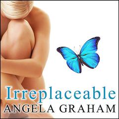 Irreplaceable Audiobook, by Angela Graham
