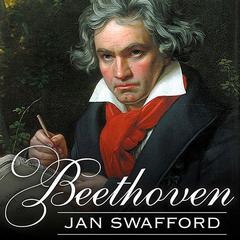 Beethoven: Anguish and Triumph Audiobook, by Jan Swafford