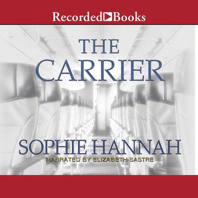 The Carrier Audiobook, by Sophie Hannah
