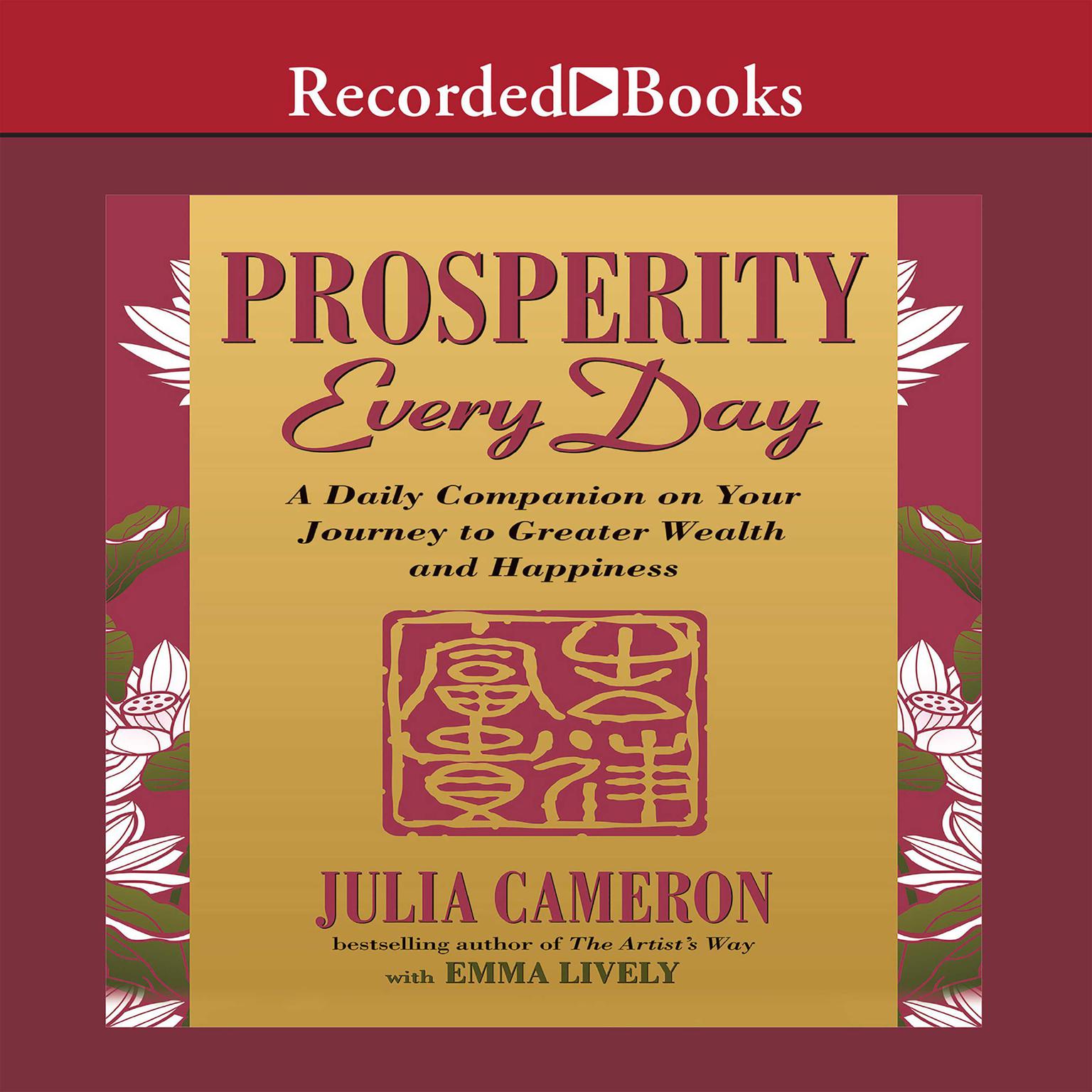 Prosperity Every Day: A Daily Companion on Your Journey to Greater Wealth and Happiness Audiobook, by Julia Cameron