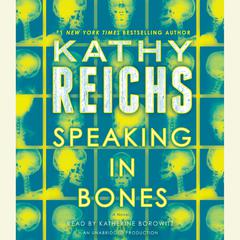 Speaking in Bones: A Novel Audiobook, by Kathy Reichs