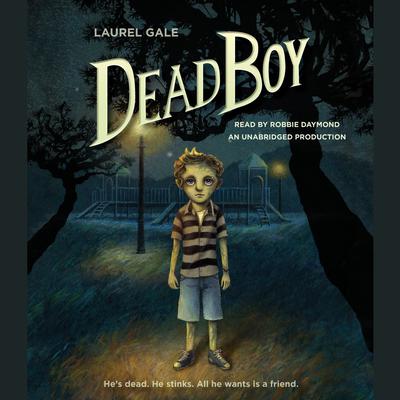 Dead Boy Audiobook, by Laurel Gale
