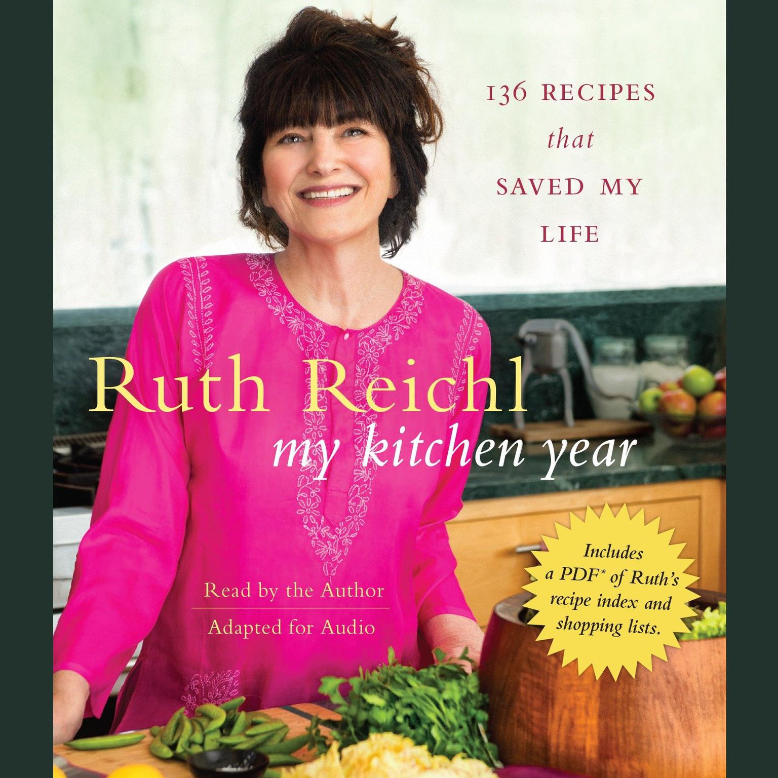 My Kitchen Year: 136 Recipes That Saved My Life Audiobook, by Ruth Reichl