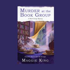 Murder at the Book Group: A Book Group Mystery Audiobook, by Maggie King