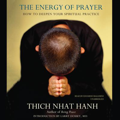 The Energy of Prayer: How to Deepen Your Spiritual Practice Audiobook, by 