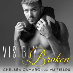 Visibly Broken Audiobook, by MJ Fields
